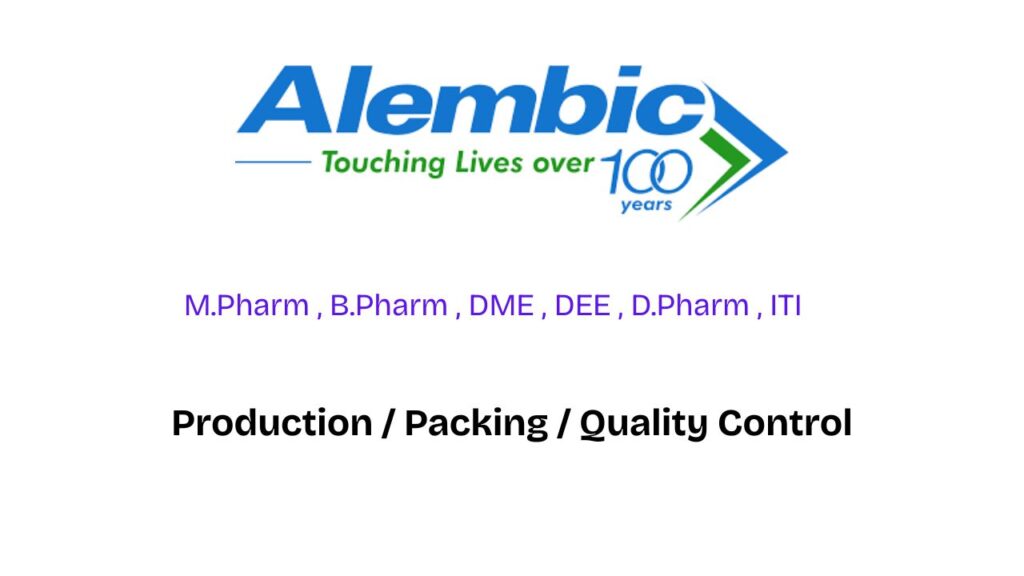 Alembic Pharmaceuticals Hiring for Production / Packing / Quality Control