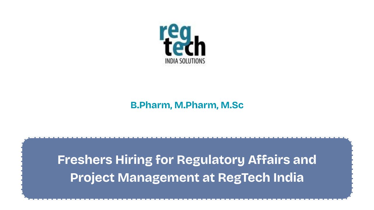 Freshers Hiring for Regulatory Affairs and Project Management