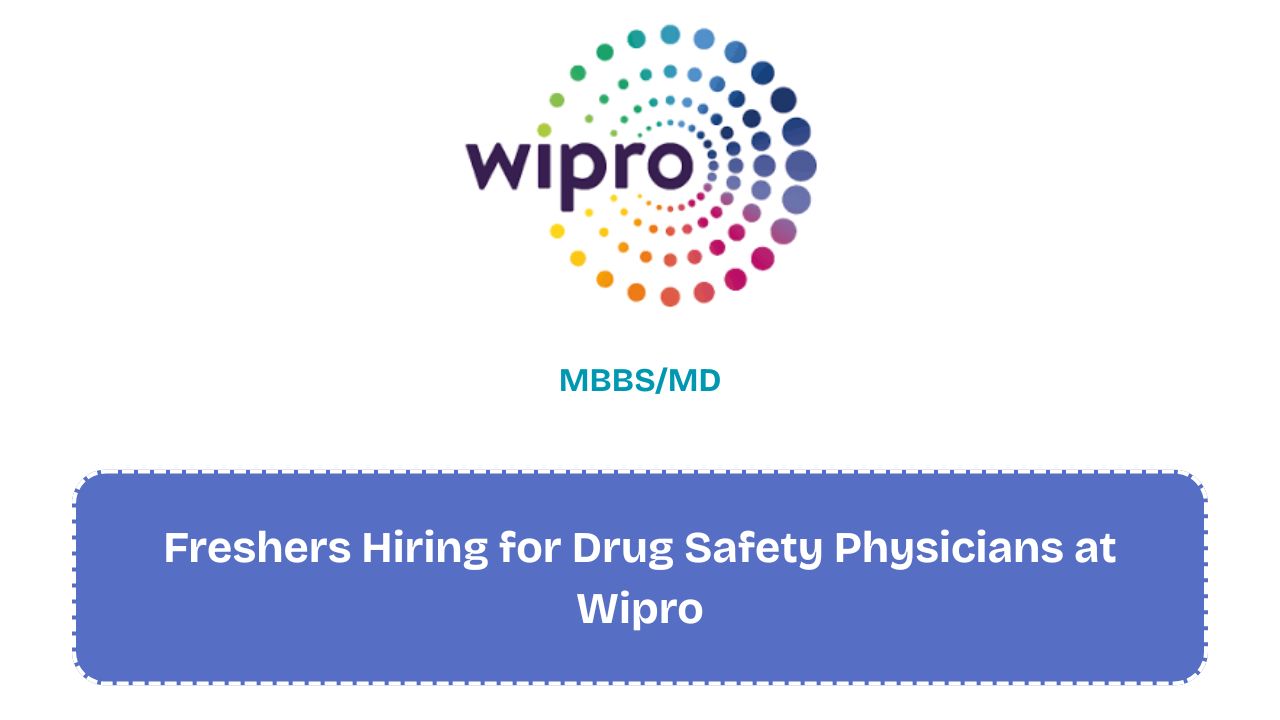 Freshers Hiring for Drug Safety Physicians