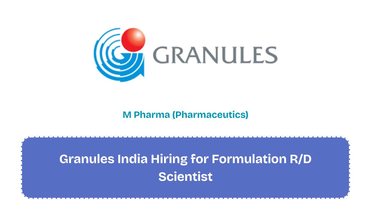 Granules India Hiring for Formulation R/D Scientist