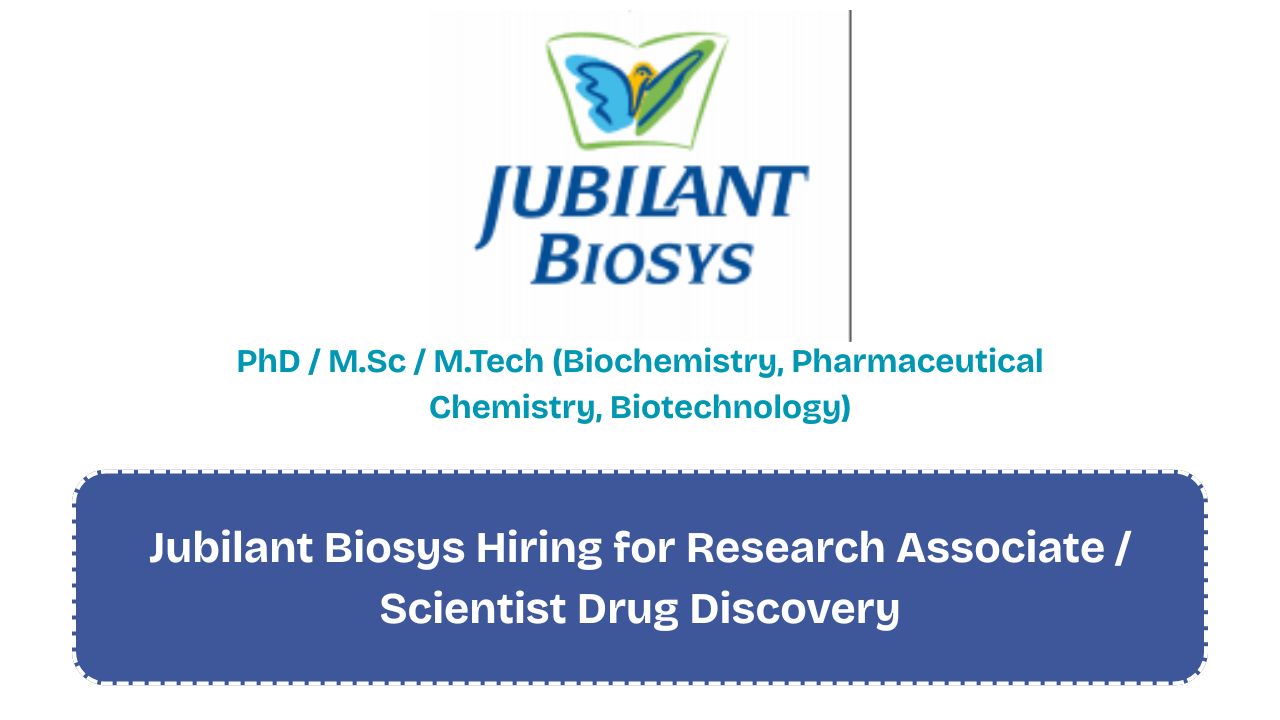 Jubilant Biosys Hiring for Research Associate