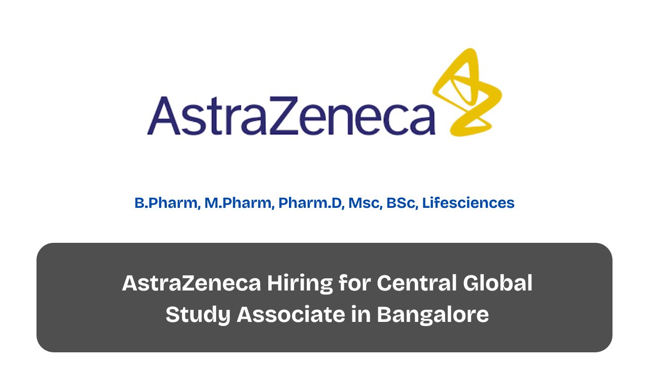 AstraZeneca Hiring for Central Global Study Associate