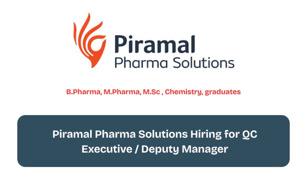 Piramal Pharma Solutions Hiring for QC Executive