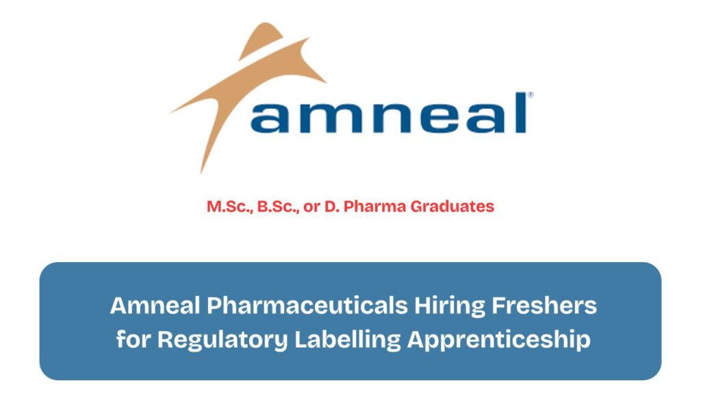 Amneal Pharmaceuticals Hiring Freshers for Regulatory Labelling Apprenticeship