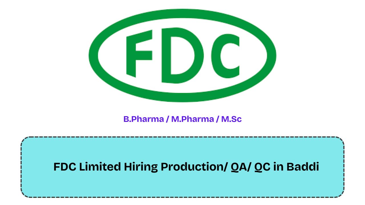 FDC Limited Hiring Production/ QA/ QC in Baddi