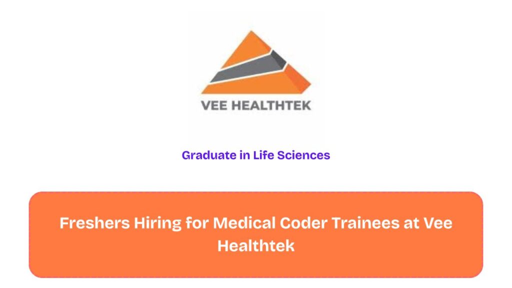 Freshers Hiring for Medical Coder Trainees at Vee Healthtek