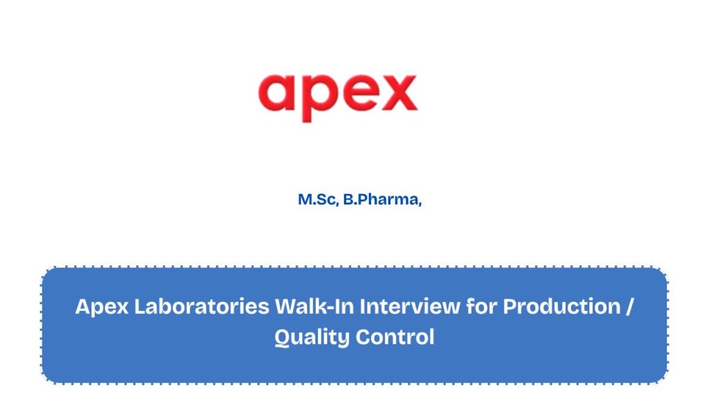 Apex Laboratories Walk-In Interview for Production / Quality Control