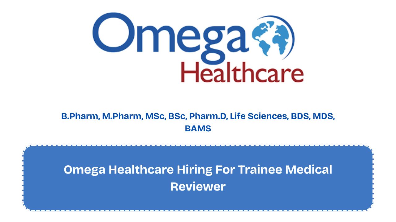 Omega Healthcare Hiring For Trainee Medical Reviewer