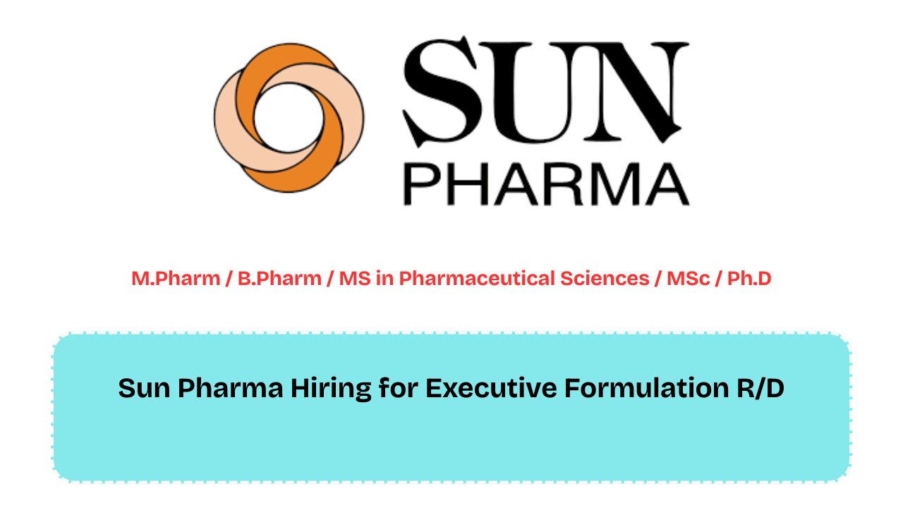 Sun Pharma Hiring for Executive Formulation R/D