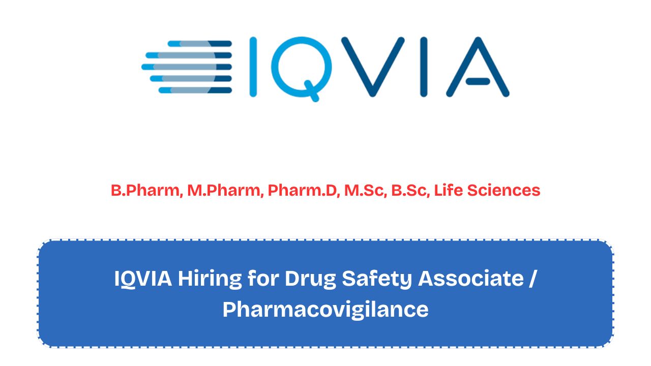 IQVIA Hiring for Drug Safety Associate / Pharmacovigilance
