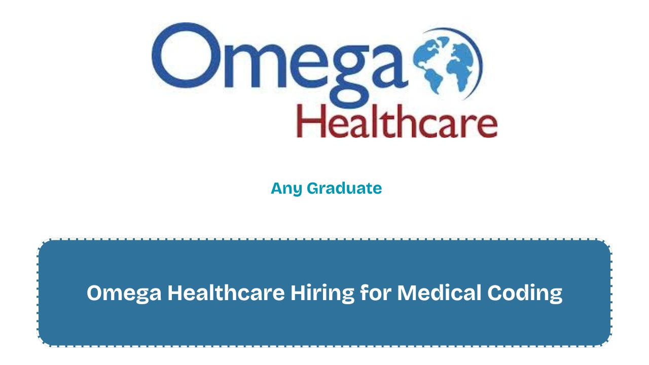 Omega Healthcare Hiring for Medical Coding